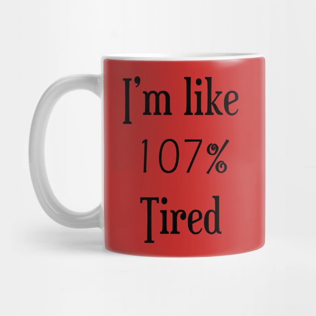 I am like 107% tired by Art by Awais Khan